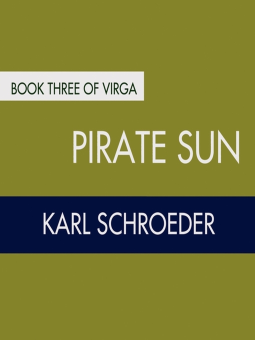 Title details for Pirate Sun by Karl Schroeder - Available